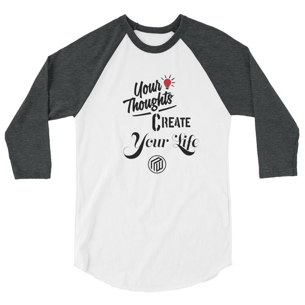 Your Thoughts Create Your Life raglan shirt