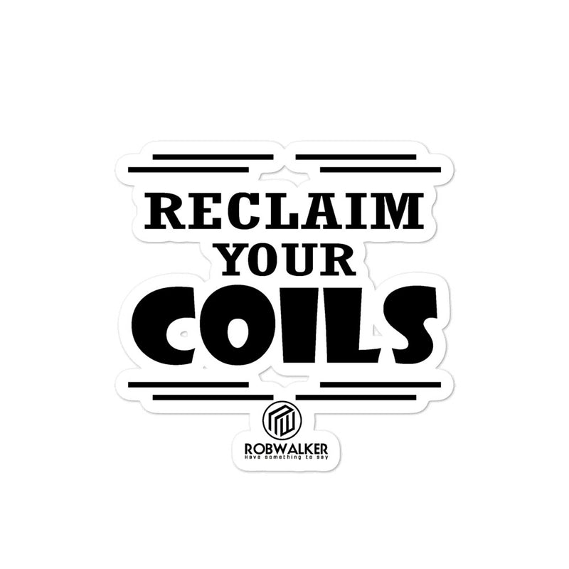 Reclaim Your Coils Bubble-free stickers
