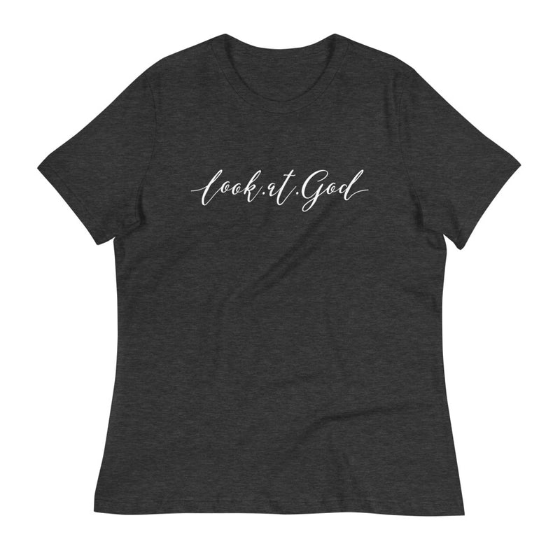 Loook at God  Women's Relaxed T-Shirt