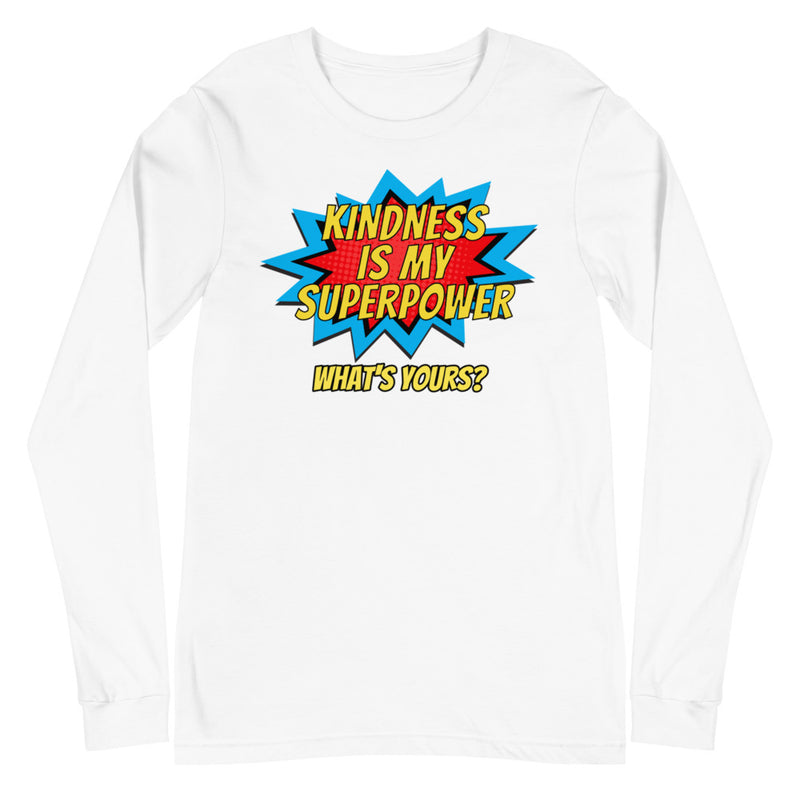 Kindness is My Superpower Unisex Long Sleeve Tee