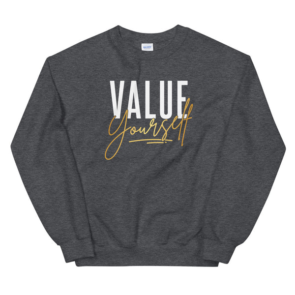 Value Yourself Unisex Sweatshirt