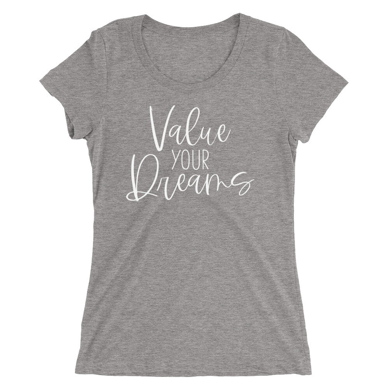Value Your Dreams Ladies' Short Sleeve T-shirt