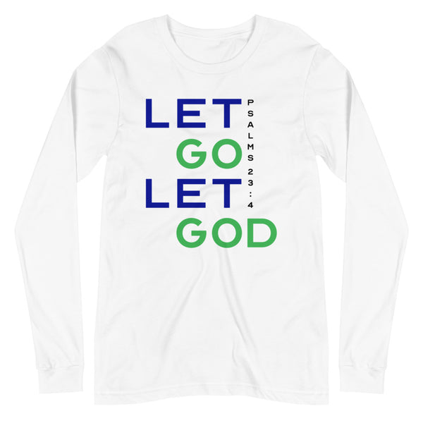 Let Go Let GOD Unisex Long Sleeve Tee