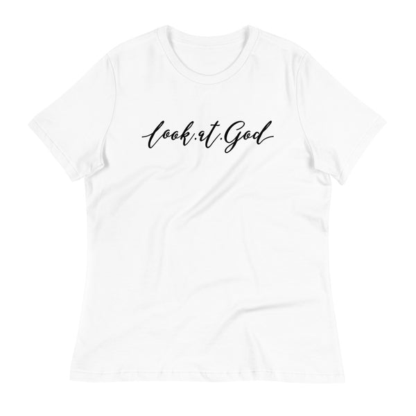 Loook at God  Women's Relaxed T-Shirt