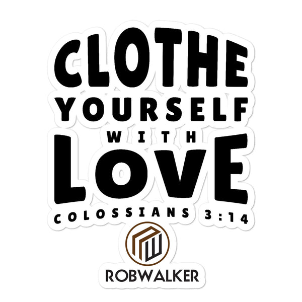Clothe Yourself with Love Bubble-free stickers