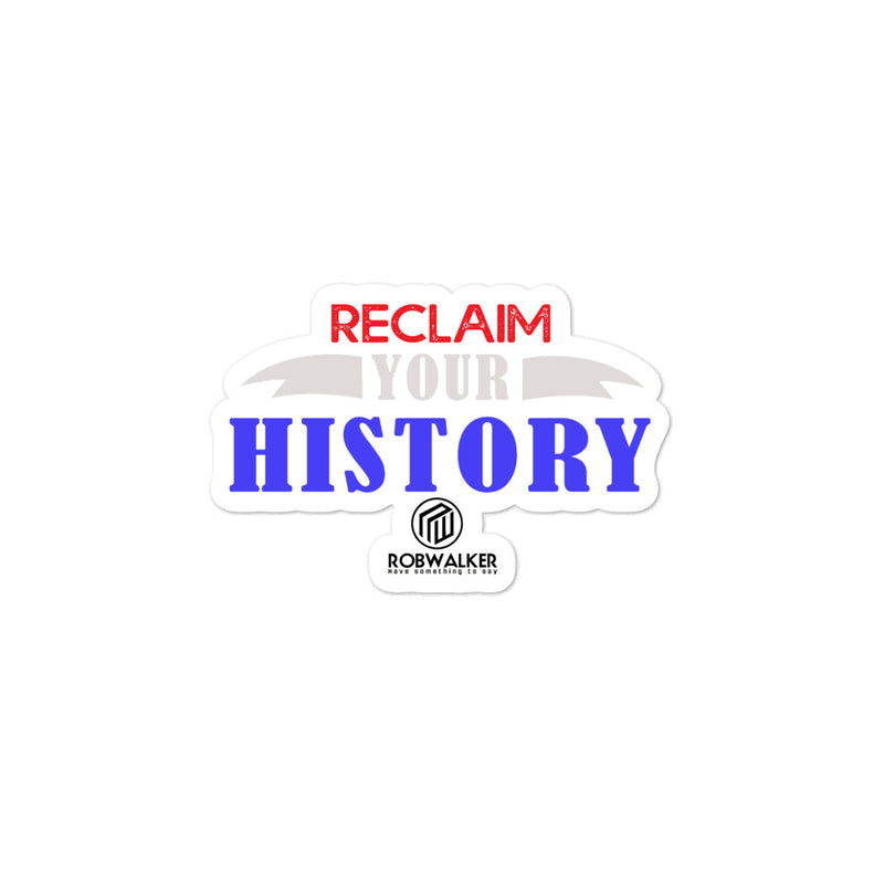 Reclaim your History Bubble-free stickers